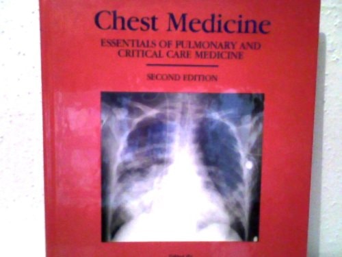 Chest Medicine: Essentials of Pulmonary and Critical Care Medicine