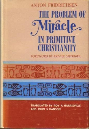 The Problem of Miracle in Primitive Christianity