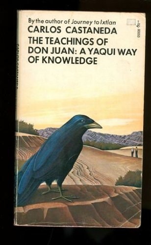 The Teachings of Don Juan a Yaqui Way of Knowledge