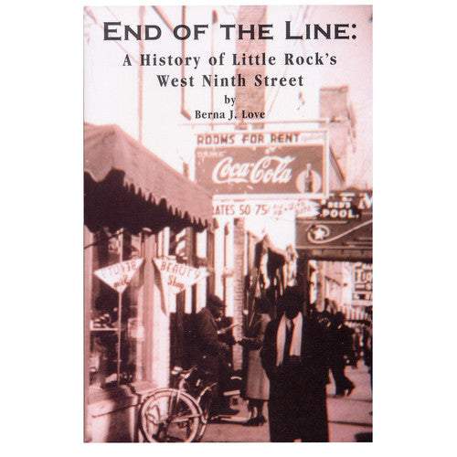 End of the Line: A History of Little Rock's West Ninth Street