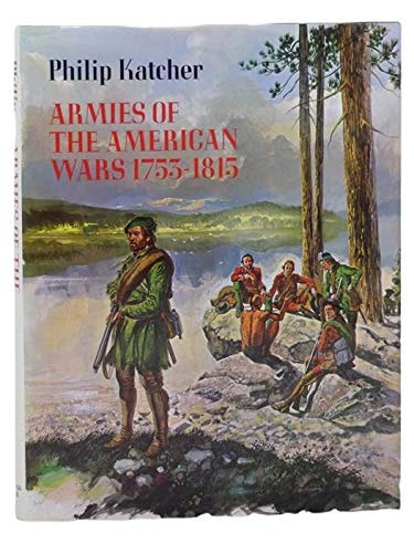 Armies of the American Wars : 1753-1815
