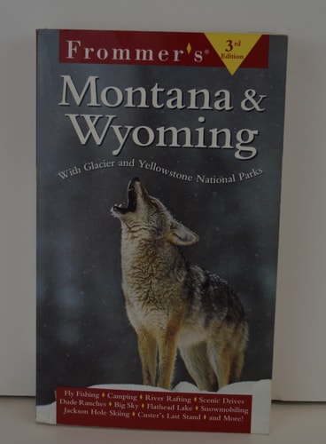 Frommer's Montana and Wyoming: With Glacier and Yellowstone National Parks