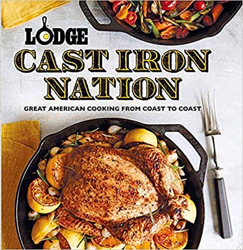 Lodge Cast Iron Nation Great American Cooking from Coast to Coast
