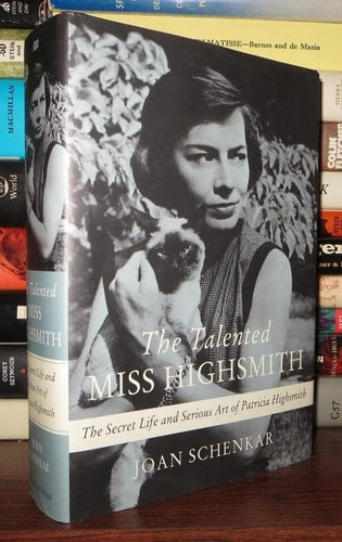 The Talented Miss Highsmith The Secret Life and Serious Art of Patricia Highsmith