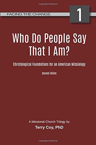 Who Do People Say That I Am?: Christological Foundations for an American Missiology (Facing the Change Trilogy)