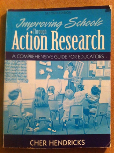 Improving Schools Through Action Research: A Comprehensive Guide for Educators