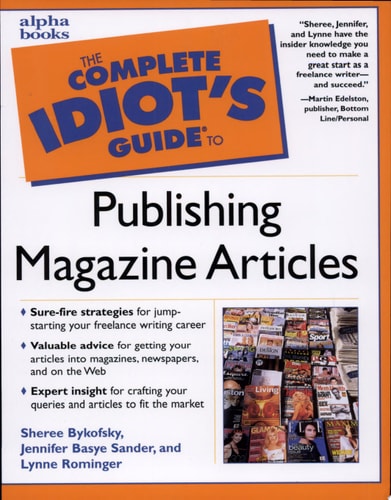 Complete Idiot's Guide to Publishing Magazine Articles
