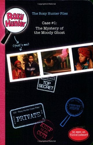 The Roxy Hunter Files: Case #1 The Mystery of the Moody Ghost