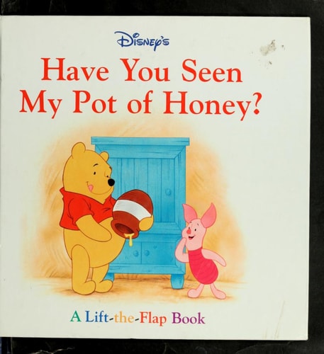 Disney's Have You Seen My Pot of Honey?: A Lift-The-Flap Book (1st Discovery Lift-The-Flap)