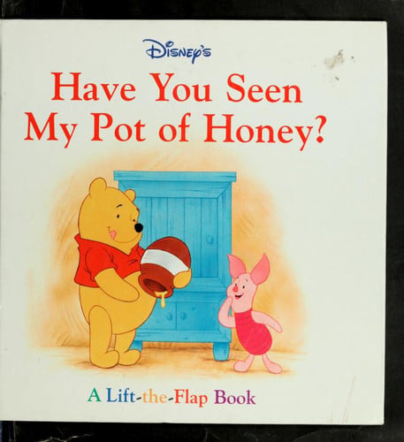 Disney's Have You Seen My Pot of Honey?: A Lift-The-Flap Book (1st Discovery Lift-The-Flap)