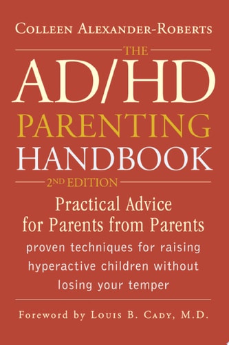 AD/HD Parenting Handbook: Practical Advice for Parents from Parents