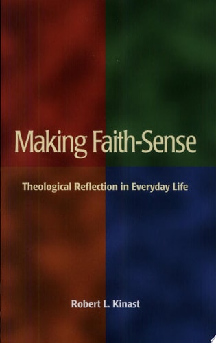 Making Faith-Sense: Theological Reflection in Everyday Life