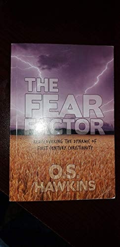 The Fear Factory Rediscovering the dynamic of First Century Christianity