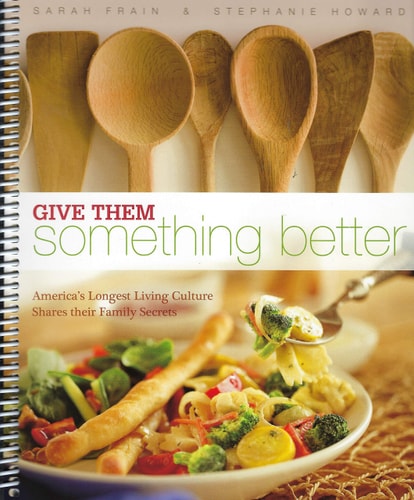 Give Them Something Better: America's Longest Living Culture Shares their Family Secrets