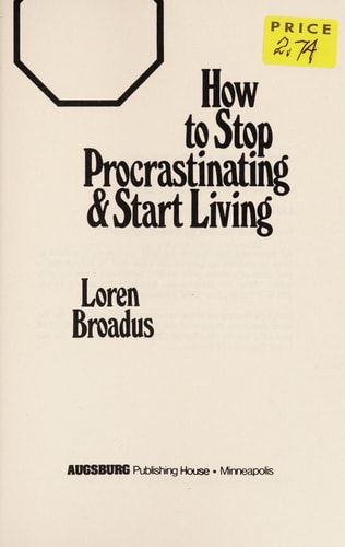 How to Stop Procrastinating and Start Living