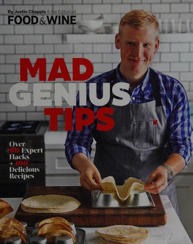 Mad Genius Tips Over 90 Expert Hacks and 100 Delicious Recipes
