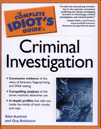 The Complete Idiot's Guide to Criminal Investigation
