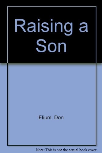 Raising a Son: Parents and the Making of a Healthy Man
