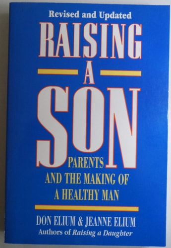 Raising A Son: Parents and the Making of a Healthy Man