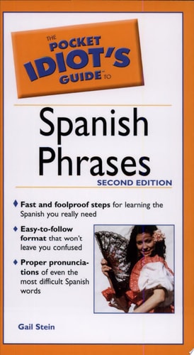 Pocket Idiot's Guide to Spanish Phrases, 2E (The Pocket Idiot's Guide)