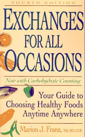 Exchanges for All Occasions: Your Guide to Choosing Healthy Foods Anytime Anywhere Fourth Edition