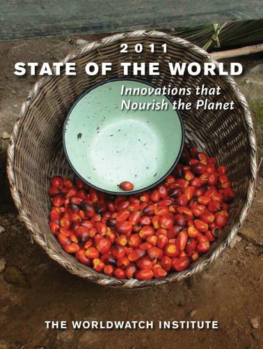 State of the World 2011: Innovations that Nourish the Planet