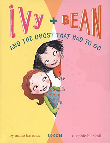 Ivy + Bean and the Ghost that Had to Go