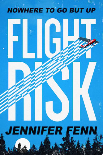 Flight Risk: A Novel