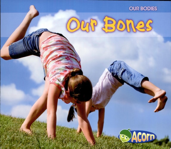 Our Bones (Acorn: Our Bodies)