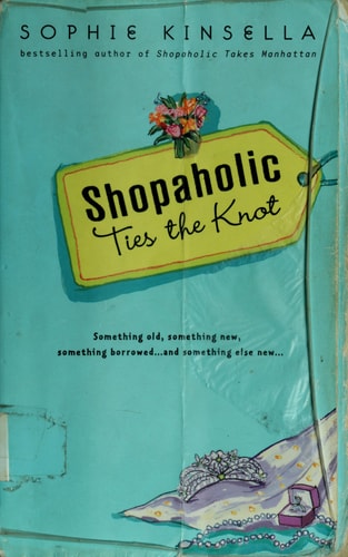 Shopaholic Ties the Knot (Shopaholic, No 3)