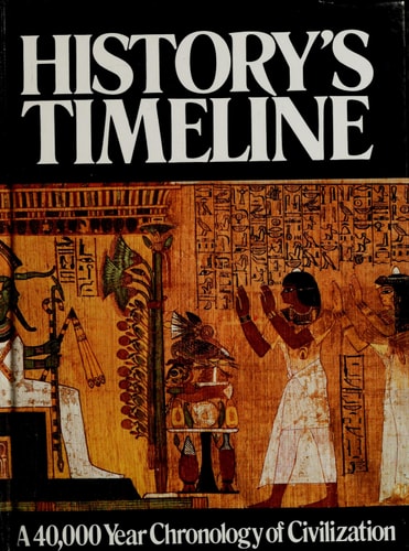 History's Timeline: 40,000 Year Chronology of Civilization