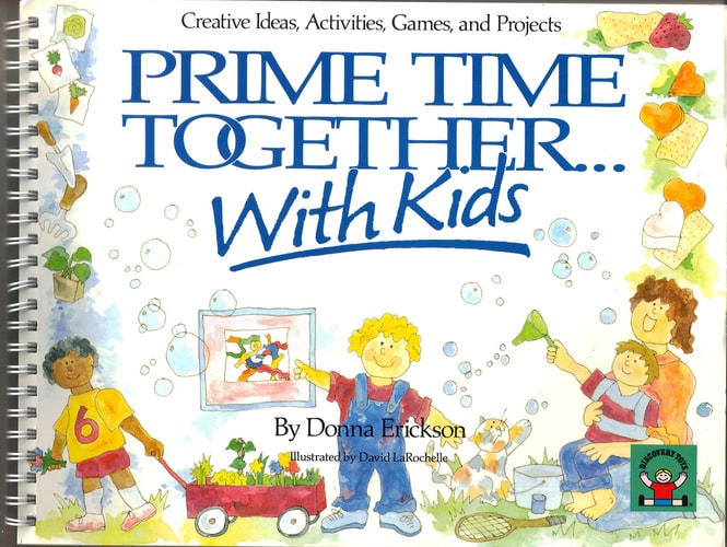 Prime Time Together... With Kids: Creative Ideas, Activities, Games, and Projects