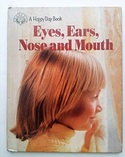 Eyes, Ears, Nose and Mouth/3484 (Happy Day Books)