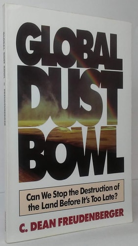 Global Dust Bowl: Can We Stop the Destruction of the Land Before It's Too Late?
