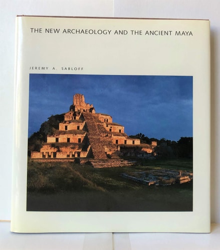 The New Archaeology and the Ancient Maya (Scientific American Library, #30)