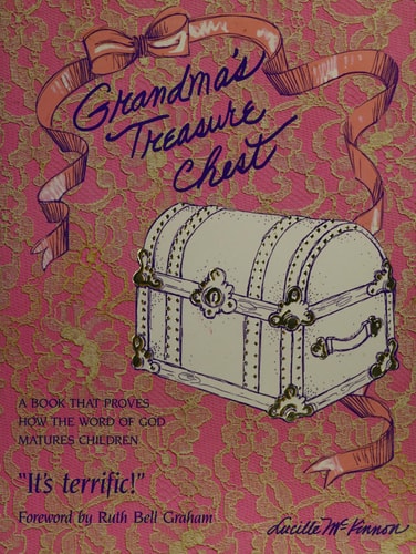 Grandma's Treasure Chest: A Book that Proves how the Word of God Matures Children
