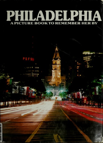 Philadelphia: A Picture Book to Remember Her By