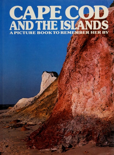 Cape Cod and the Islands: A Picture Book to Remember Her By