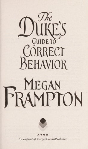 The Duke's Guide to Correct Behavior: A Dukes Behaving Badly Novel