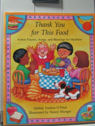 Thank You for This Food Action Prayers, Songs, and Blessings for Mealtime