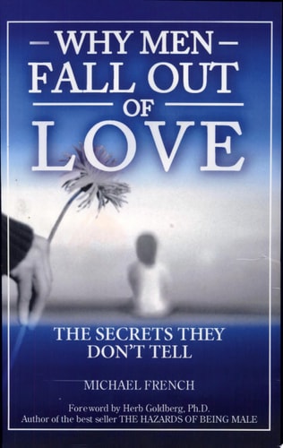 Why Men Fall Out of Love: The Secrets They Don't Tell