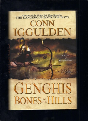 Genghis: Bones of the Hills (The Conqueror Series)