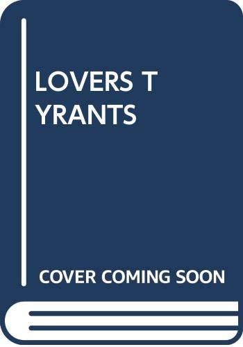Lovers and Tyrants