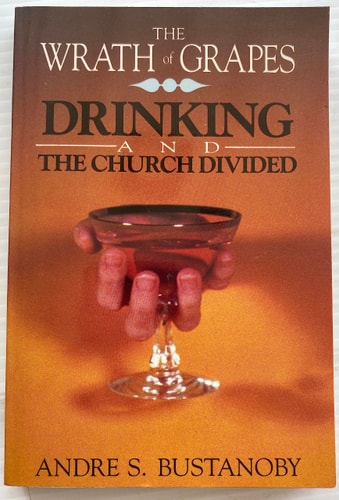 The Wrath of Grapes: Drinking and the Church Divided