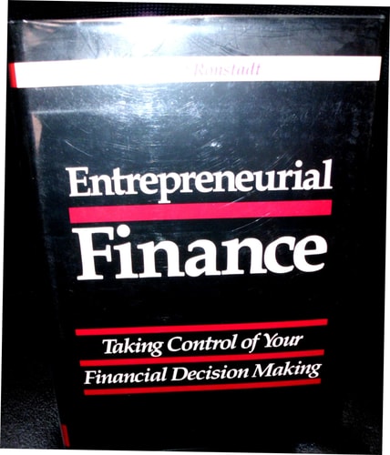 Entrepreneurial Finance: Taking Control of Your Financial Decision Making