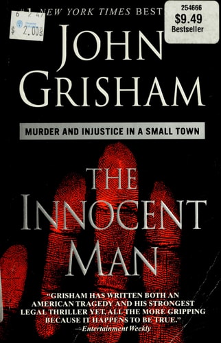 The Innocent Man Murder and Injustice in a Small Town