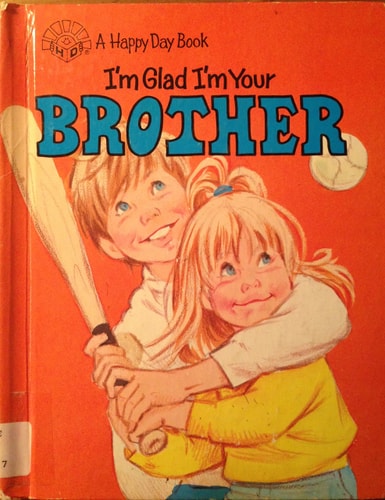 I'm Glad I'm Your Brother (Happy Day Books)