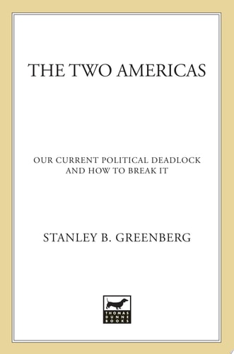 The Two Americas: Our Current Political Deadlock and How to Break It