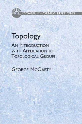Topology: An Introduction With Application to Topological Groups (Dover Books on Mathematics)