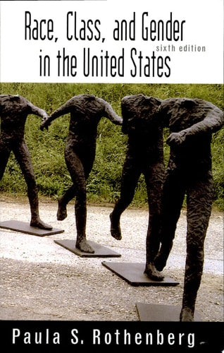 Race, Class, and Gender in the United States: An Integrated Study